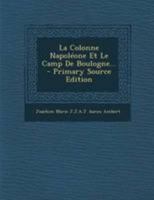 La Colonne Napoleone Et Le Camp De Boulogne (1839) 2014510814 Book Cover