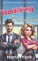 Hating Mr. Wentworth: A Flirty Enemies-to-Lovers Romcom Between the Billionaire CEO She Swore to Hate and the Woman He Can’t Resist (Don't Fall for the Billionaire) 1967053138 Book Cover