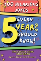 100 Hilarious Jokes Every 5 Year Old Should Know!: The Giggly Gang Joke Book Age 4-6 Edition (Little Readers) B0F6KFRTPL Book Cover