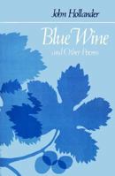 Blue Wine and Other Poems (Johns Hopkins: Poetry and Fiction) 0801822211 Book Cover