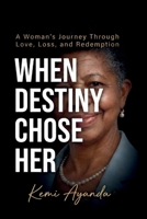 When Destiny Chose Her B0H1L3R563 Book Cover