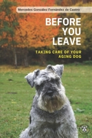 Before you leave. Taking care of your aging dog 8409528916 Book Cover