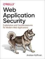 Web Application Security: Exploitation and Countermeasures for Modern Web Applications 1492053112 Book Cover