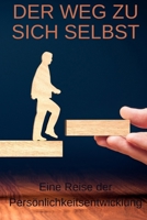 Der Weg zu sich selbst: Selbstbewusstsein aufbauen (German Edition) B0DY4J2LGB Book Cover