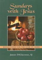 Sundays with Jesus: Reflections for the Year of Mark 0809145030 Book Cover