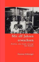 Mit elf Jahren erwachsen: Breslau, eine Stadt entsorgt ihre Kinder 3833430842 Book Cover