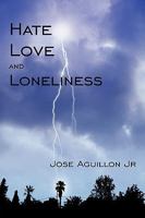 Hate Love and Loneliness 1440120641 Book Cover