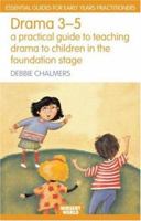 Drama 3-5. A practical guide to teaching drama to children in the foundation stage 113880536X Book Cover