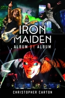 Iron Maiden: Album by Album 1036196305 Book Cover