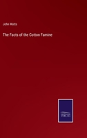 The Facts of the Cotton Famine 1016981937 Book Cover