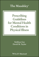The Maudsley Prescribing Guidelines for Mental Health Conditions in Physical Illness 1394192401 Book Cover