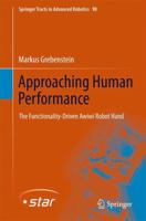 Approaching Human Performance: The Functionality-Driven Awiwi Robot Hand 3319035924 Book Cover