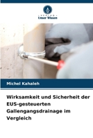 Wirksamkeit und Sicherheit der EUS-gesteuerten Gallengangsdrainage im Vergleich (German Edition) 6209931162 Book Cover