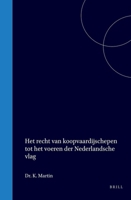 Het Recht van koopvaardijschepen tot het voeren der Nederlandsche vlag (Dutch Edition) 9004561994 Book Cover