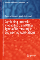 Combining Interval, Probabilistic, and Other Types of Uncertainty in Engineering Applications 3319910256 Book Cover