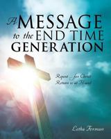 A Message to the End Time Generation 1628718307 Book Cover