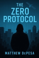 THE ZERO PROTOCOL B0F6V6G7RJ Book Cover