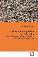Urban Housing Policy in Sri Lanka: A Study of Relationship between State, Market and Social Classes in South Asia 3639304004 Book Cover