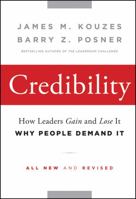Credibility: How Leaders Gain and Lose It, Why People Demand It, Revised Edition 0787964646 Book Cover