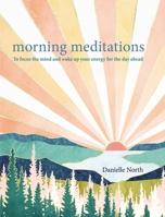 Morning Meditations: To focus the mind and wake up your energy for the day ahead 1783254351 Book Cover