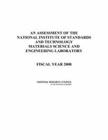 An Assessment of the National Institute of Standards and Technology Materials Science and Engineering Laboratory: Fiscal Year 2008 0309127289 Book Cover