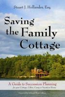 Saving the Family Cottage: A Guide to Succession Planning for your Cottage, Cabin, Camp or Vacation Home 2nd Edition 0979359635 Book Cover