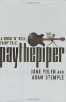 Pay the Piper: A Rock 'n' Roll Fairy Tale 0765350416 Book Cover