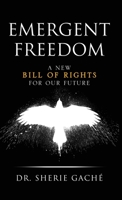 Emergent Freedom: A New Bill Of Rights For Our Future B0BSJ3FF6M Book Cover