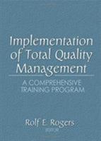 Implementation of Total Quality Management: A Comprehensive Training Program 0789002094 Book Cover