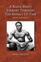 A Black Man's Journey Through the Annals of Time: Blacks in the Bible 1441513345 Book Cover