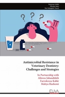 Antimicrobial Resistance in Veterinary Dentistry: Challenges and Strategies 1636486800 Book Cover