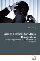 Speech Features for Stress Recognition: Universal Applicability of State-of-the-Art Methods 3639077792 Book Cover