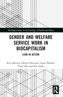 Gender and Welfare Service Work in Biocapitalism: Lean in Action 1032314478 Book Cover