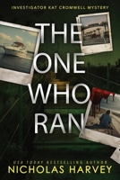 One Who Ran : Investigator Kat Cromwell Mystery Series 1959627384 Book Cover