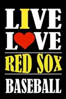 Live Love RED SOX Baseball: This Journal is for RED SOX fans gift and it WILL Help you to organize your life and to work on your goals for girls womens kids men: Passeword tracker, Gratitude journal,  1661240860 Book Cover