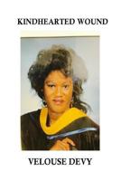 Kindhearted Wound 1537005049 Book Cover