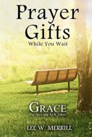 Prayer Gifts While You Wait: Grace for as Long as it Takes 1493538810 Book Cover