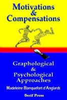 Motivations & Compensations Graphological & Psychological Approaches 0972316701 Book Cover