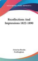 Recollections and Impressions 1822-1890 1512052191 Book Cover