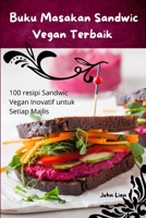 Buku Masakan Sandwic Vegan Terbaik (Malay Edition) 1836872917 Book Cover