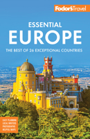 Fodor's Essential Europe: The Best of 16 Exceptional Countries 0147546567 Book Cover