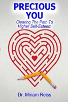 PRECIOUS YOU: Clearing The Path To Higher Self-Esteem B08BW5Y7XH Book Cover