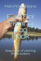 Fish On! Fishing Log Book: Keep track of catching those lunkers 1079160310 Book Cover
