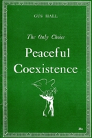 The Only Choice Peaceful Coexistence 035944542X Book Cover