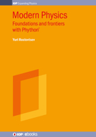 Modern Physics: Foundations and Frontiers with Phython(r) 0750318295 Book Cover