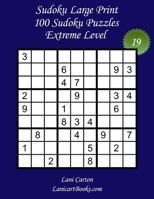 Sudoku Large Print for Adults - Extreme Level - N°19: 100 Extreme Sudoku Puzzles - Puzzle Big Size (8.3"x8.3") and Large Print (36 points) B089266VHN Book Cover