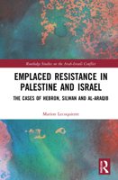 Emplaced Resistance in Palestine and Israel: The Cases of Hebron, Silwan and Al-Araqib 1032130628 Book Cover