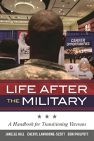Life After the Military: A Handbook for Transitioning Veterans 144222133X Book Cover