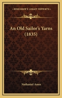 An Old Sailor's Yarns 1503204170 Book Cover