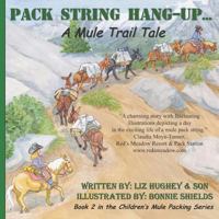 Pack String Hang-Up... , Children's Mule Packing Series, Book 2 : A Mule Trail Tale 1719905703 Book Cover